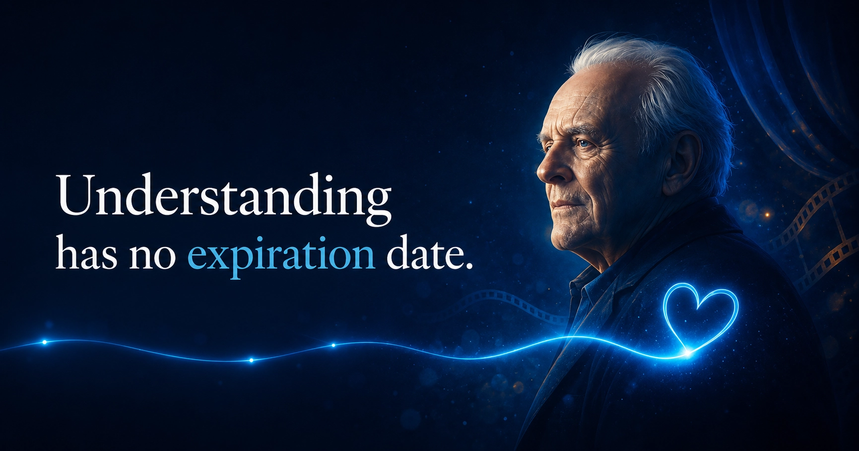 Cinematic digital illustration of Sir Anthony Hopkins from the side against a deep blue background. A thin line of blue light runs across the image and ends in a glowing blue heart. The text reads: There is no expiry date on understanding. The image symbolises late recognition, neurodiversity and self-acceptance.